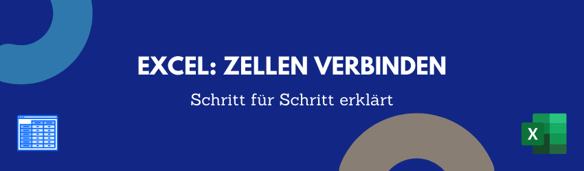Excel: Zellen verbinden und miteinander verknüpfen