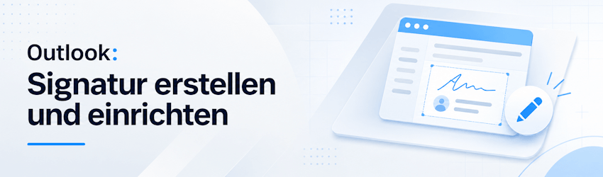 Signatur in Outlook erstellen und einrichten