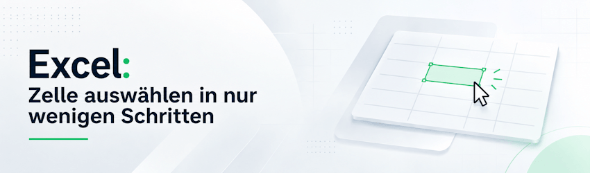 Excel: Zelle auswählen – diese Methoden gibt es